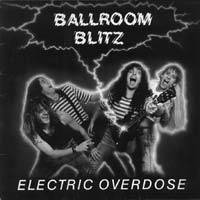 Ballroom Blitz : Electric Overdose